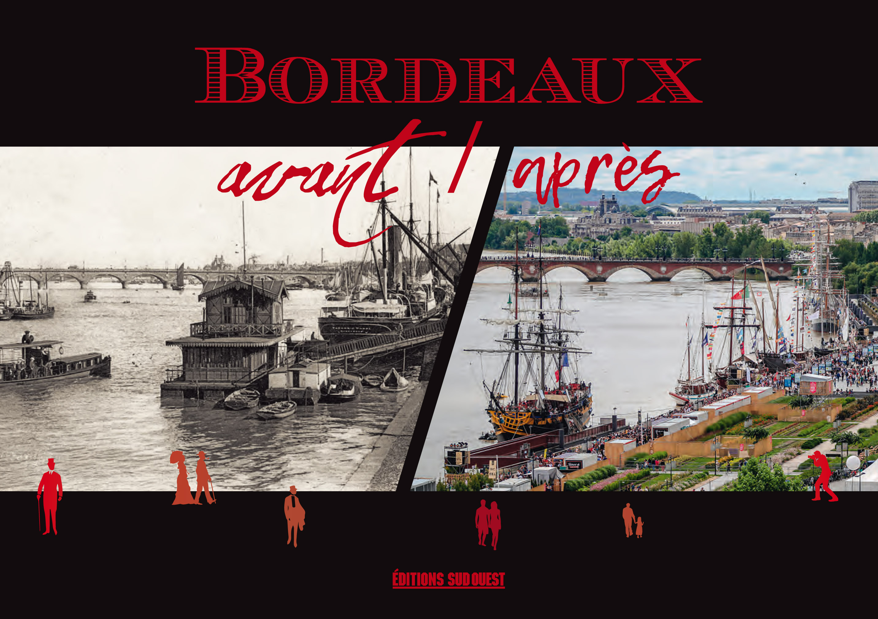 Bordeaux Avant / Après - Éditions Sud OuestÉditions Sud Ouest